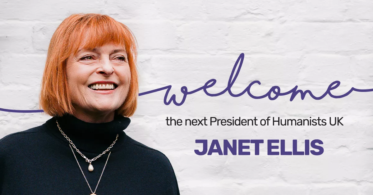 'Welcome the next President of Humanists UK: Janet Ellis'. Pictured: Janet Ellis smiling against a white backdrop.